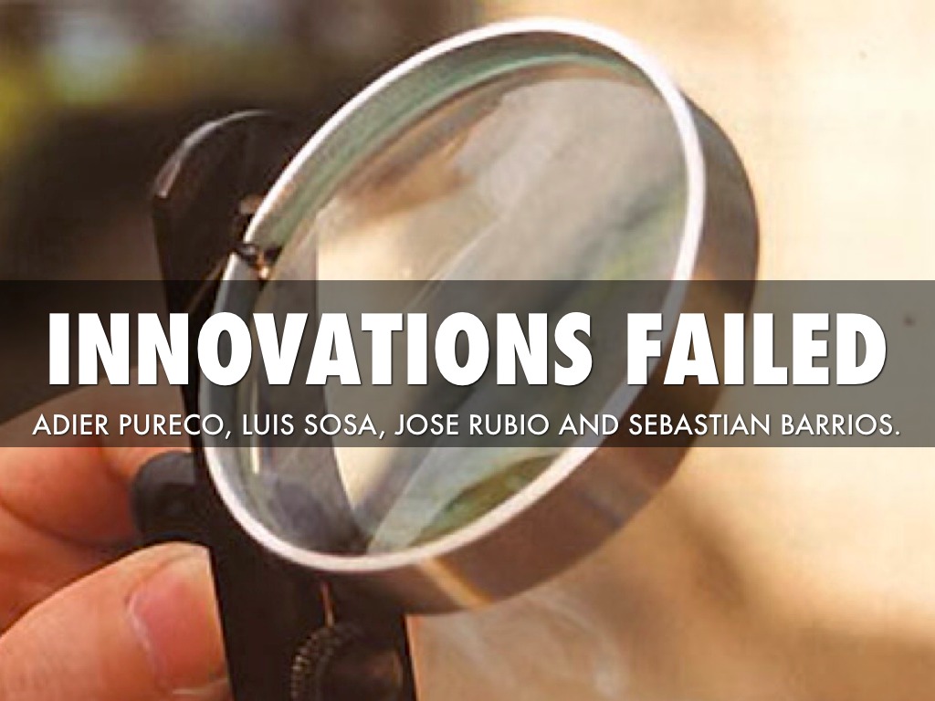 Innovations Failed.