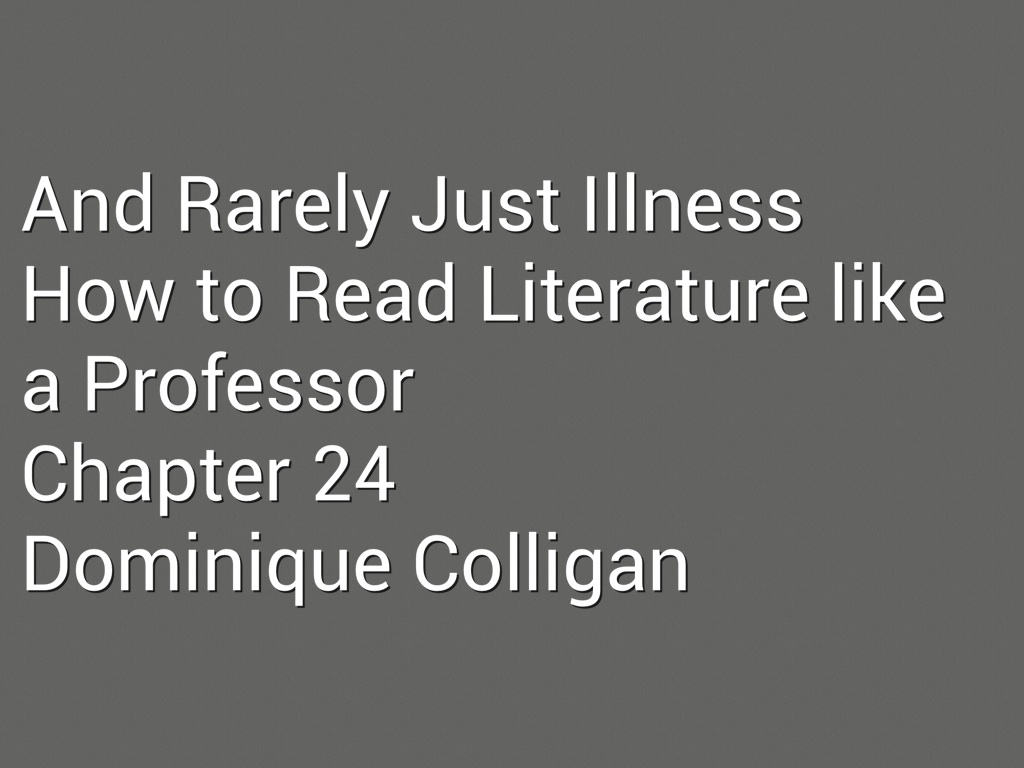 And Rarely Just Illness