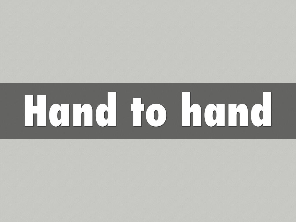 Copy of Hand To Hand
