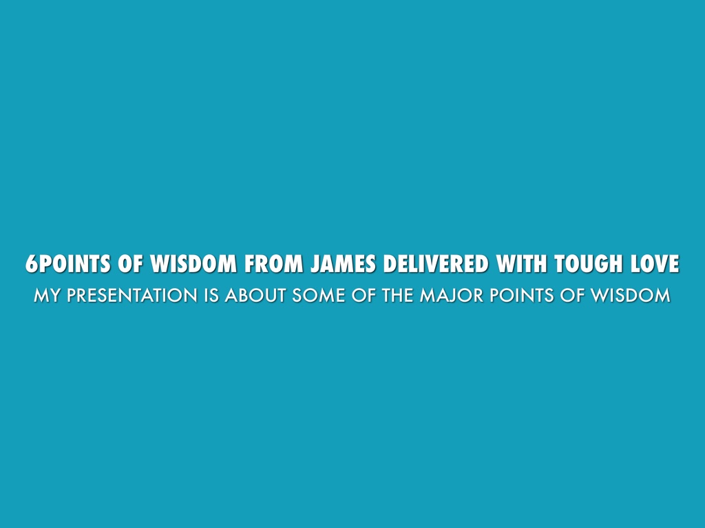 Copy of 6 Bits Of Wisdom From James 