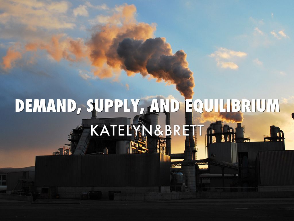 Supply, Demand, And Equilibrium