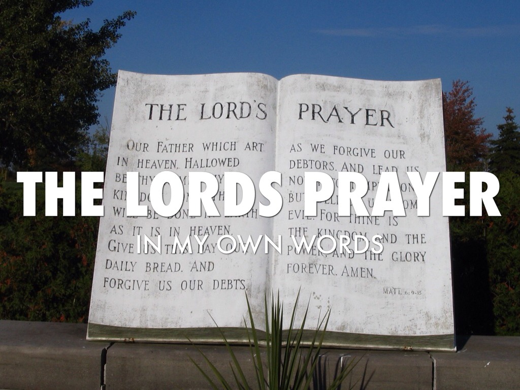 The Lords Prayer In My Own Words 