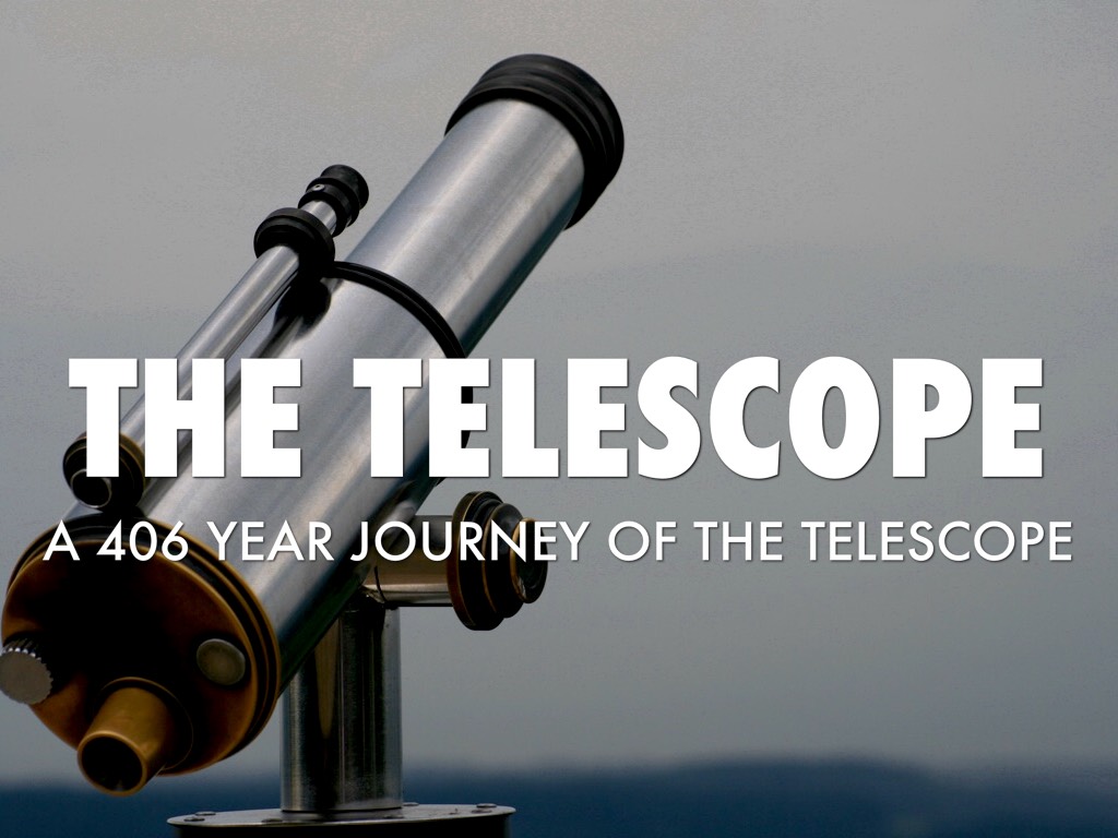 The Evolution Of The Telescope