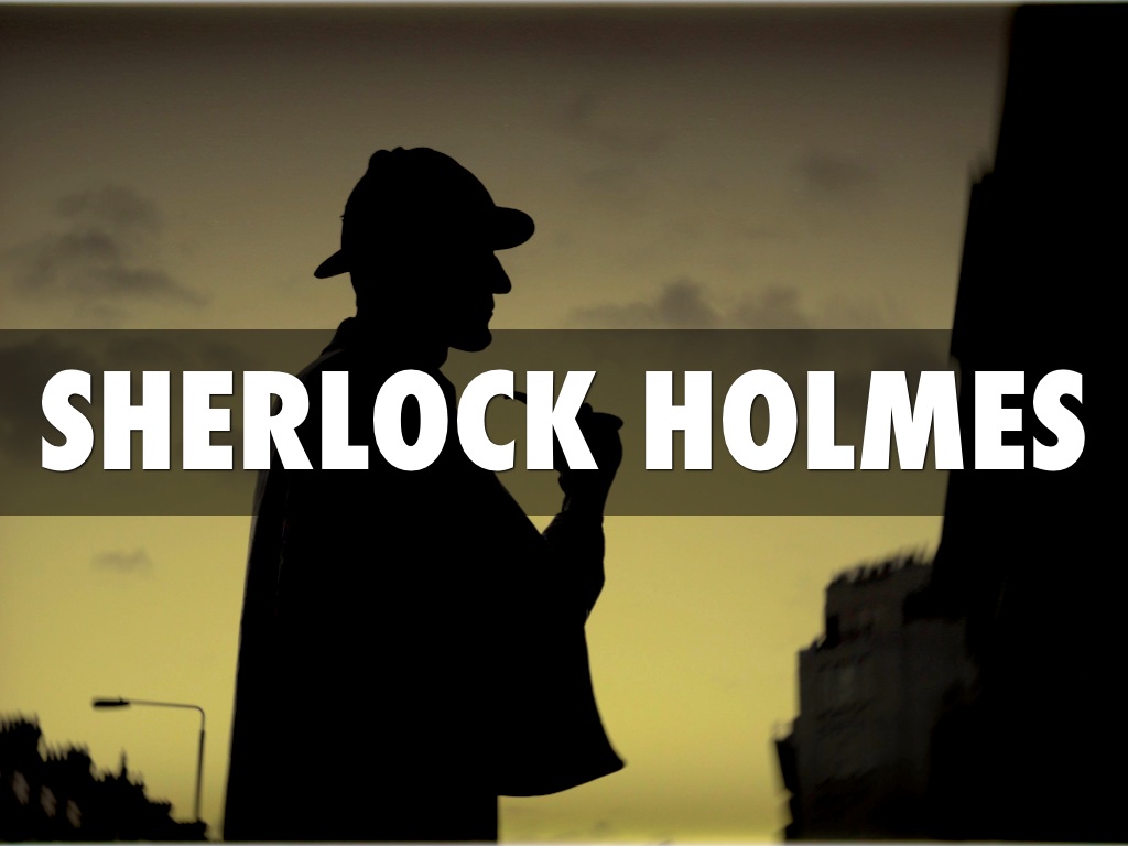 SHERLOCK HOLMES