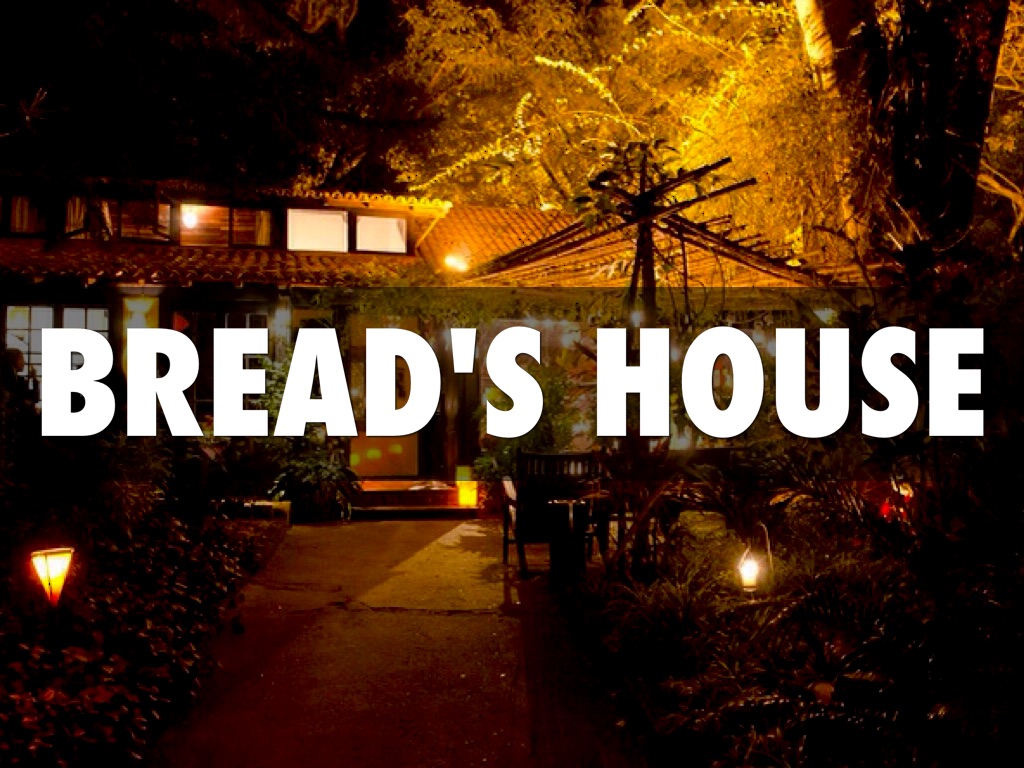 Bread's House