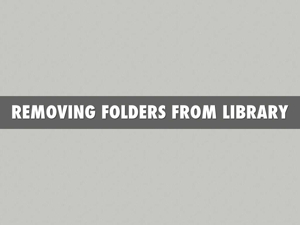 Removing Folders From Library