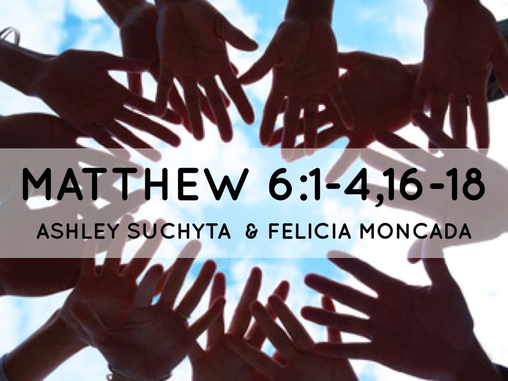 Matthew 6:1-4,16-18