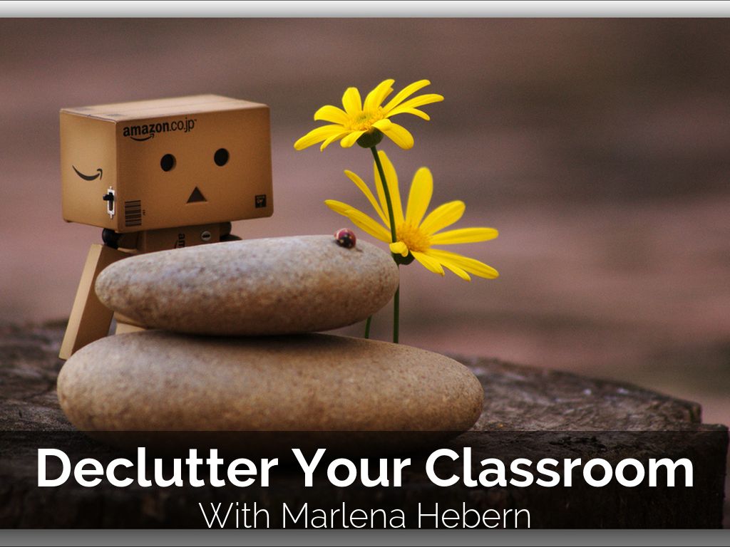 Declutter Your Classroom