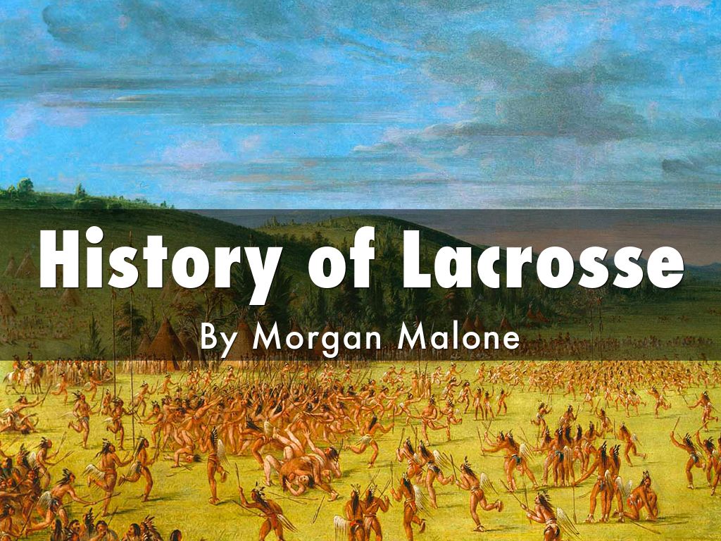 History of Lacrosse by Dr. Susan Ruth Eve Malone