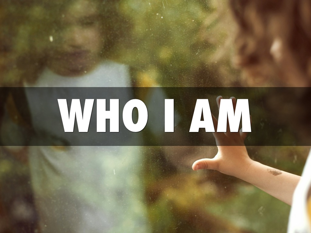 Who I Am