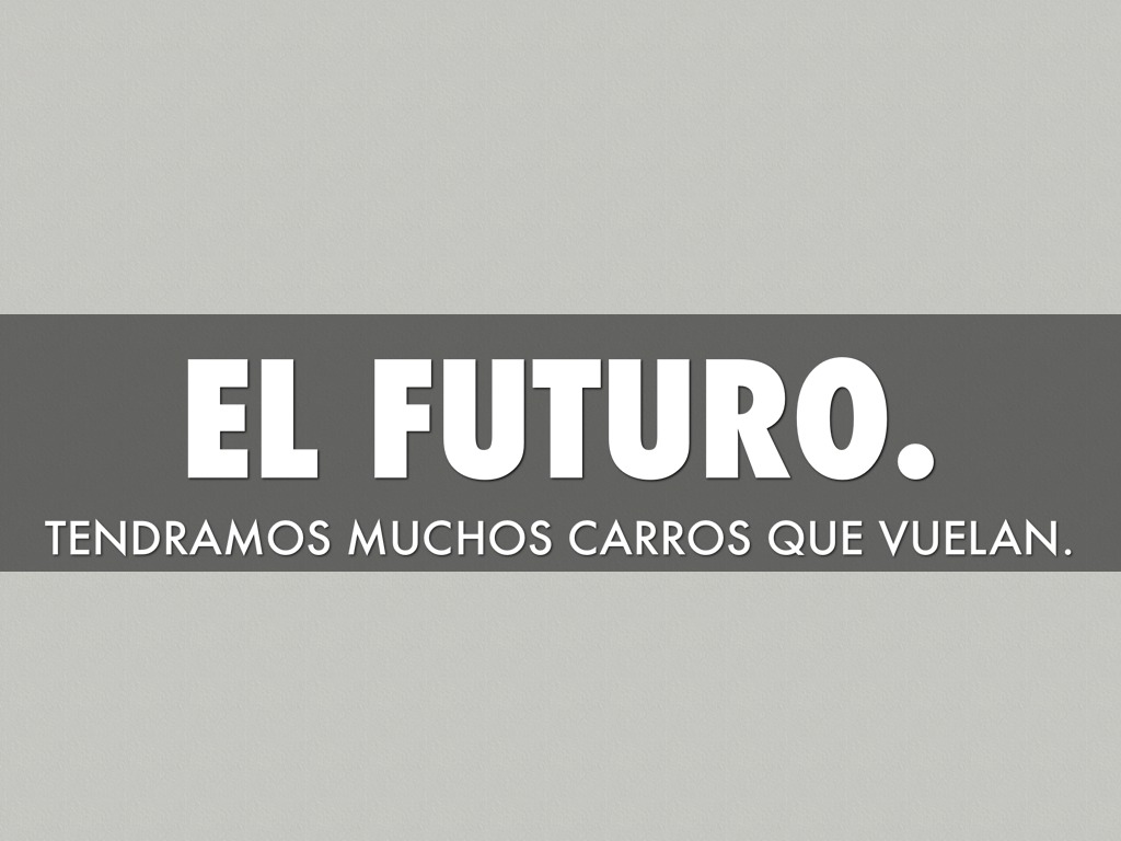 El Futuro...