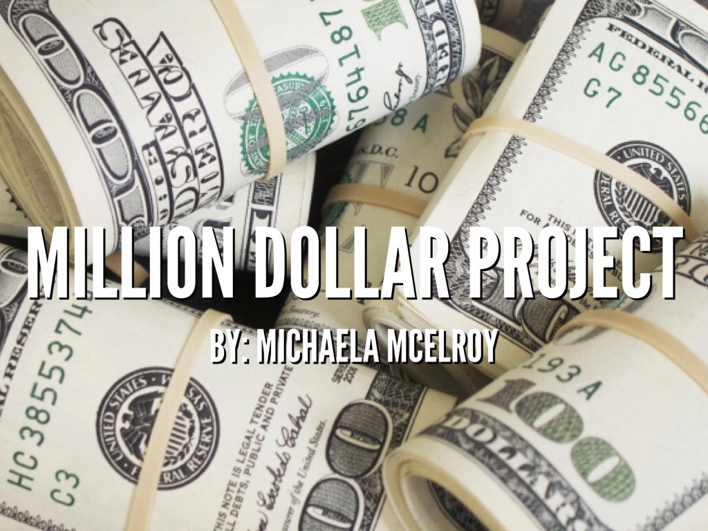 Million Dollar Project by Michaela Mcelroy