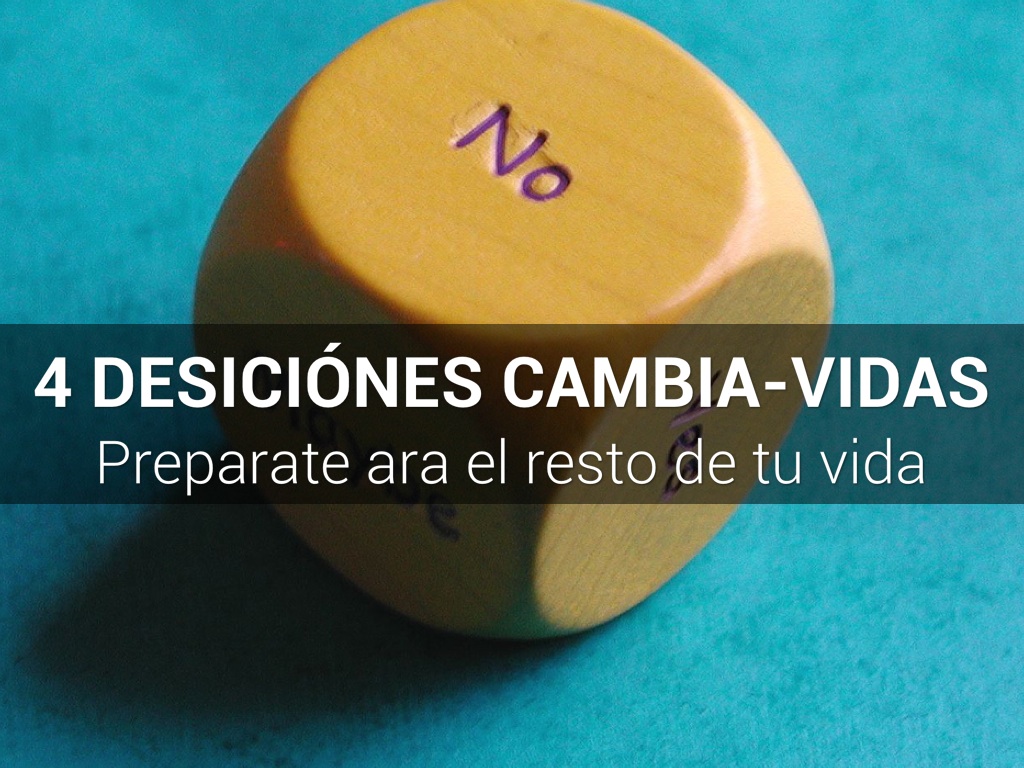 4 decisiones cambiavidas