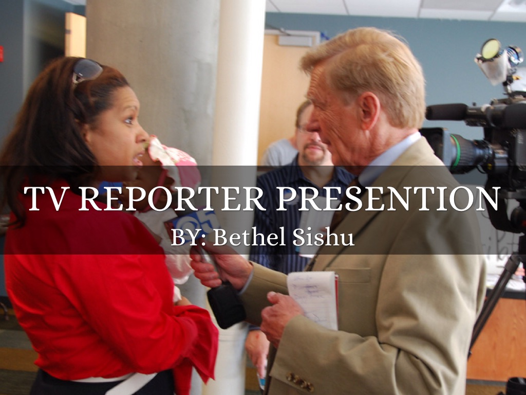 Copy of TV Reporter Presentation  