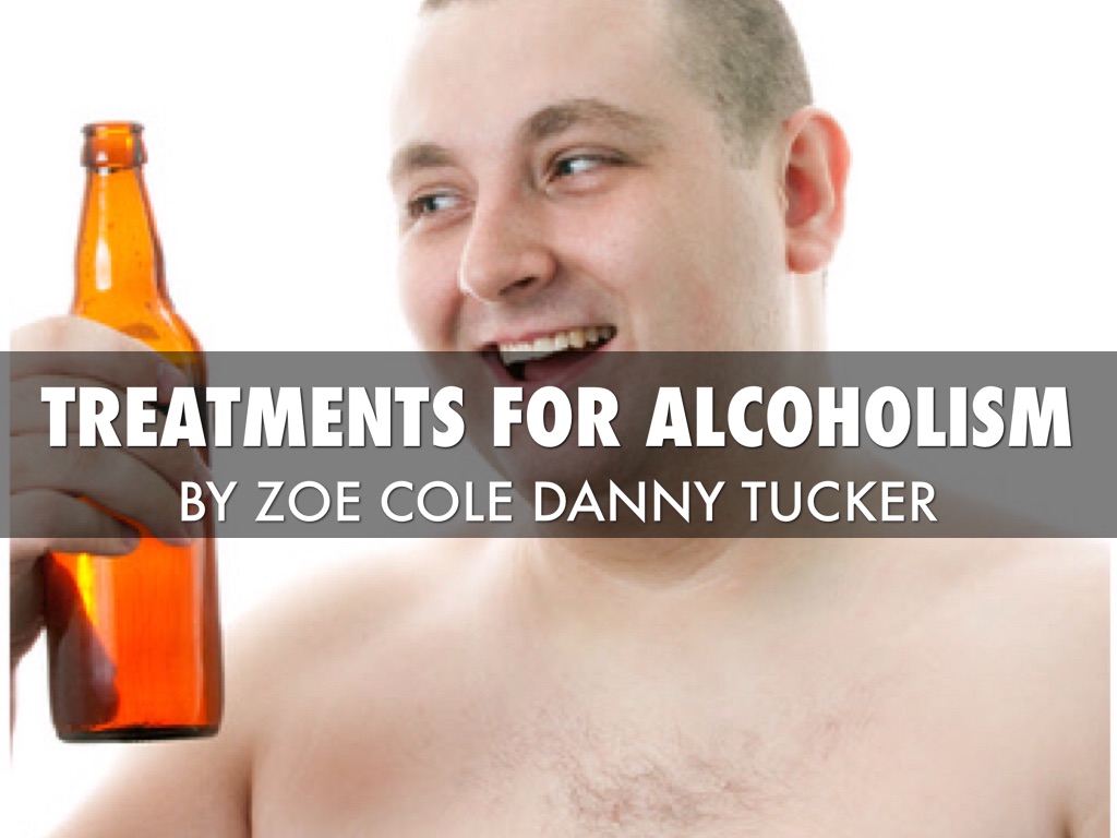 TREATMENT FOR ALCOHOLISM.