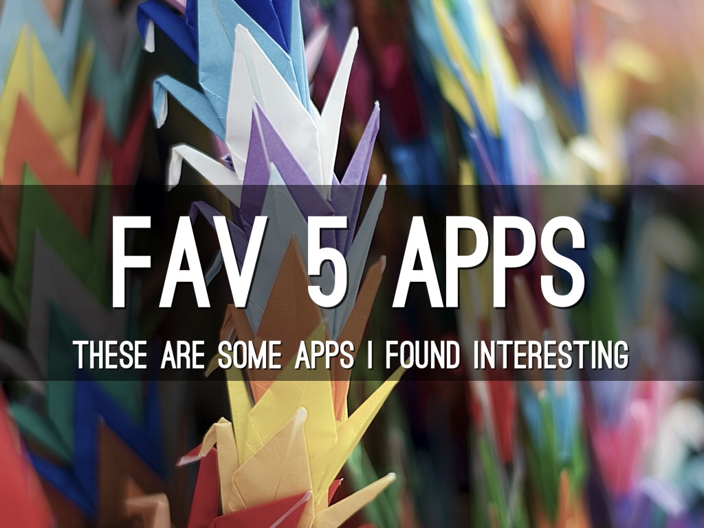 Fav 5 Apps