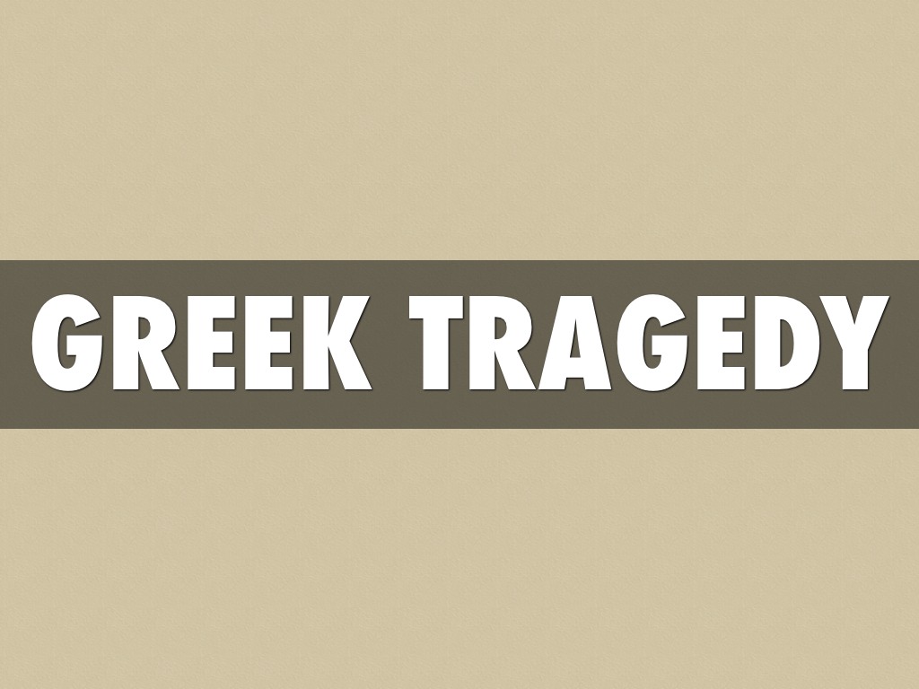 Greek Tragedy