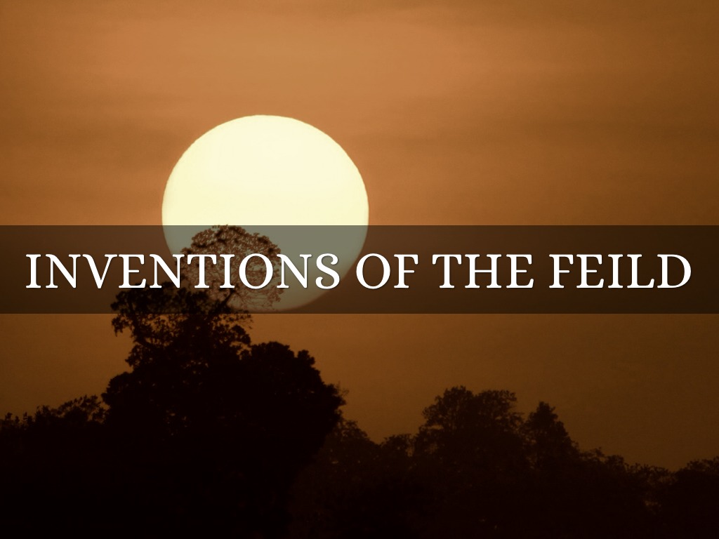 Inventions Of The Field 