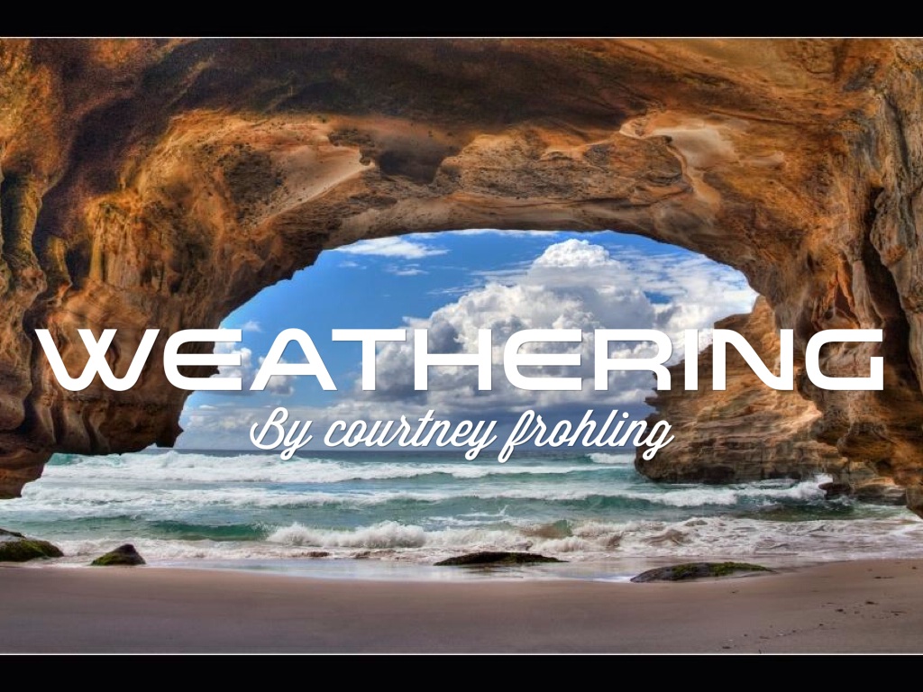 WEATHERING 
