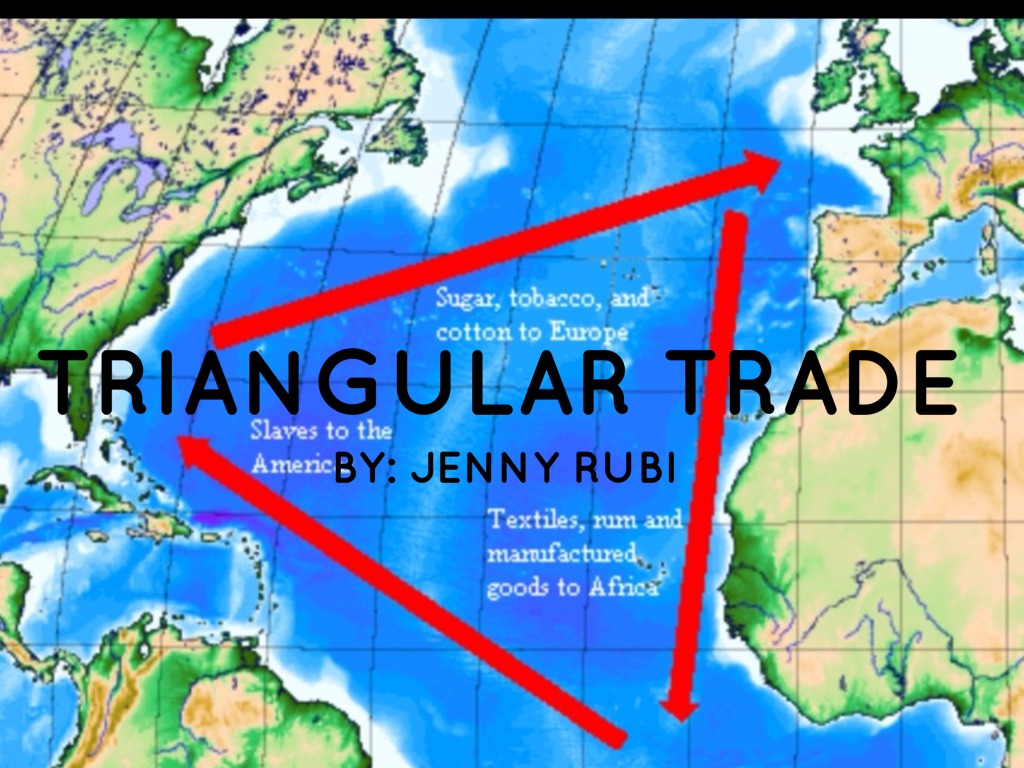 Triangular Trade By Rubi2746 Triangular Trade By Rubi2746