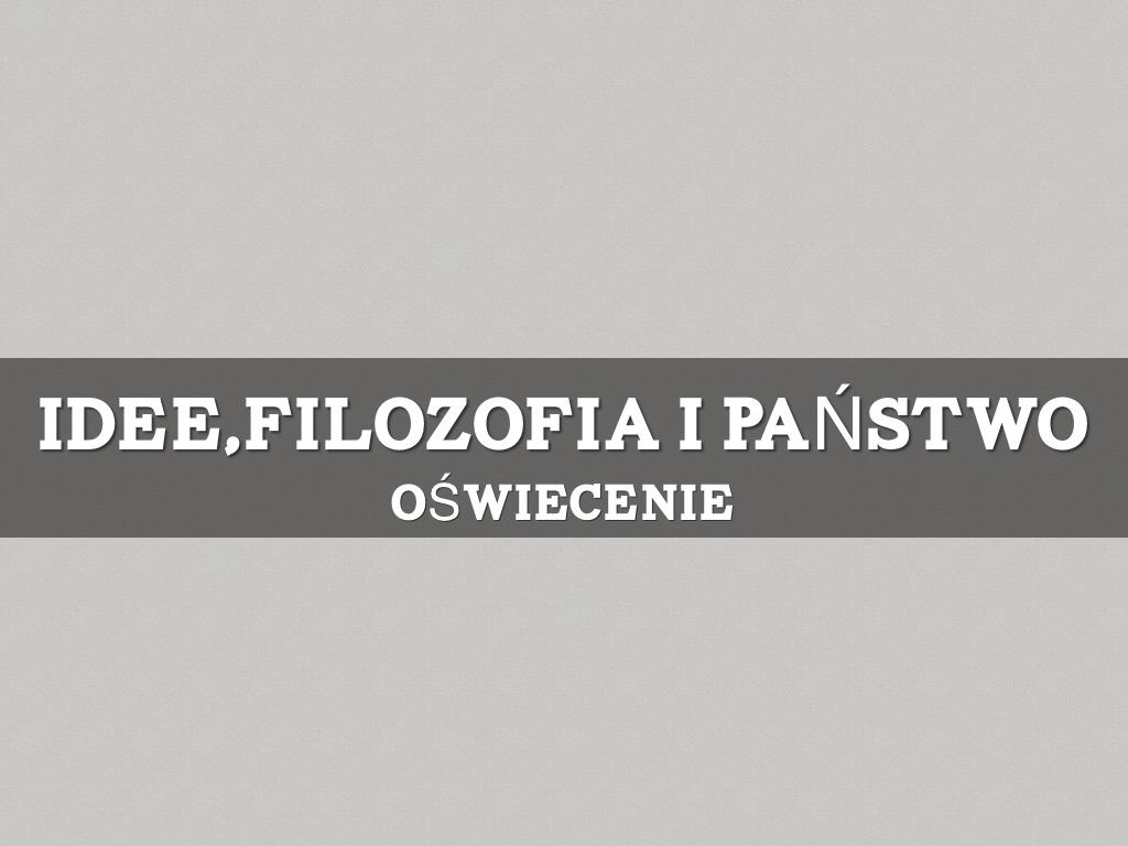 Idee,filozofia i państwo
