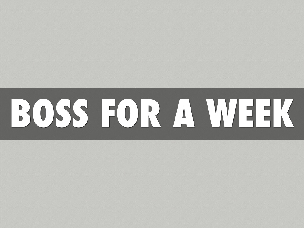 Boss For A Week