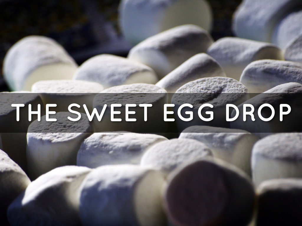 The Sweet Egg Drop