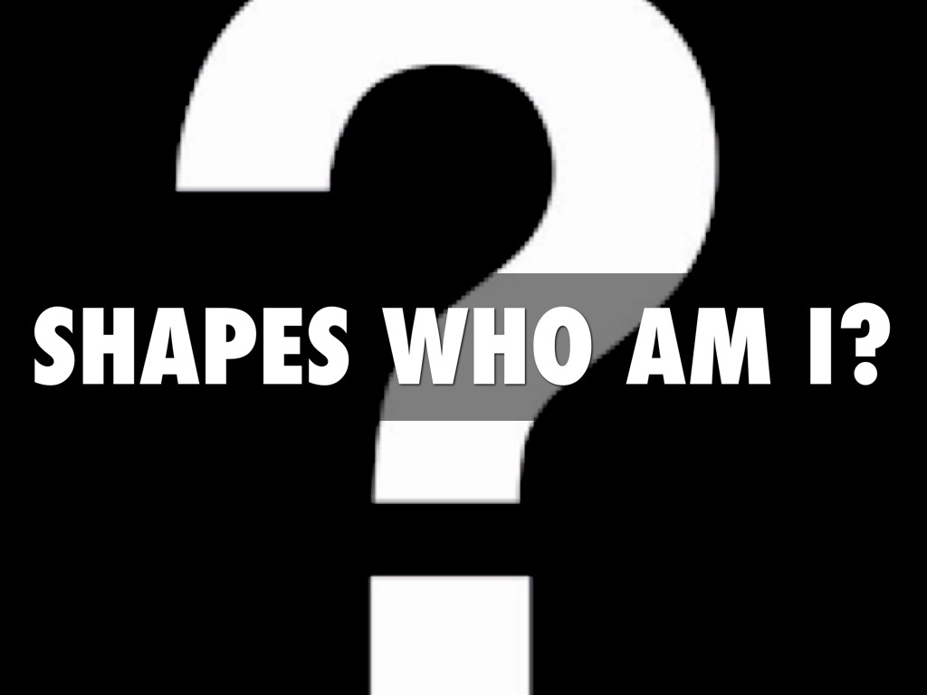 Shapes Who Am I