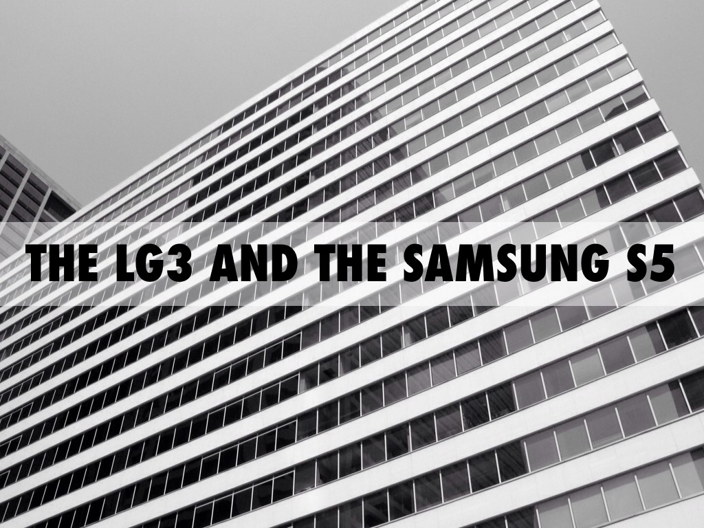 LG3 AND THE SAMSUNG S5
