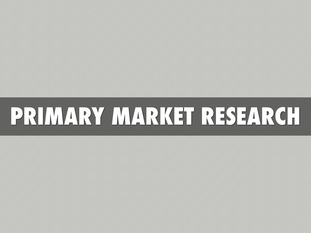 Primary Market Research