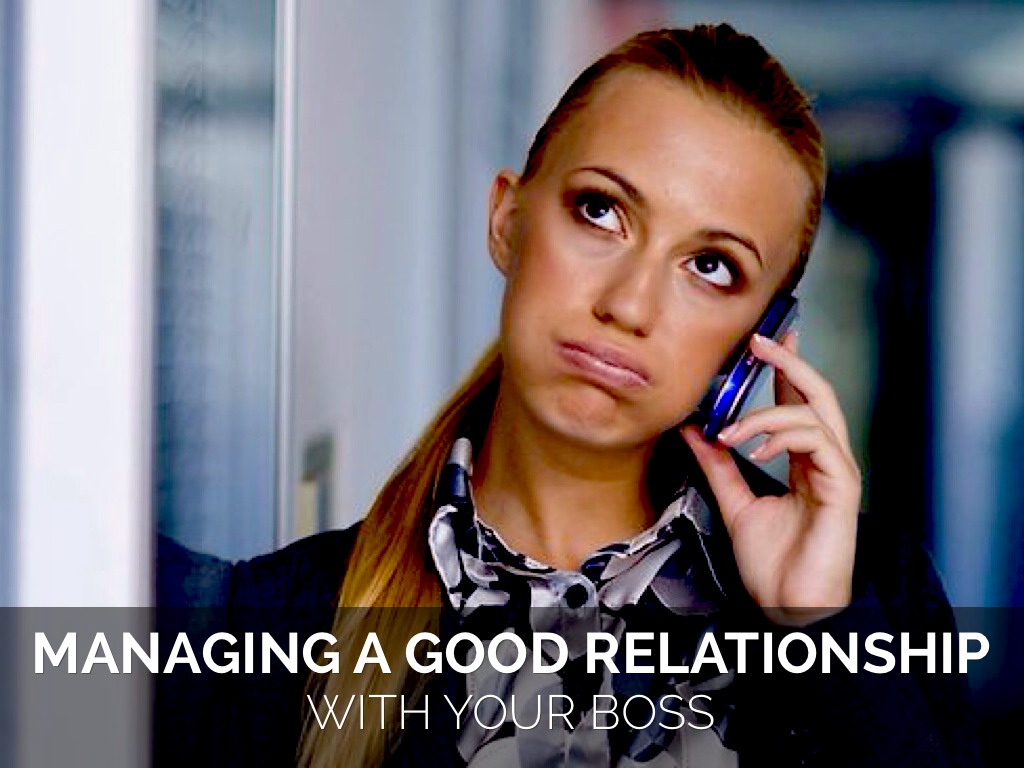 Maintaining A Good Relationship With Your Boss