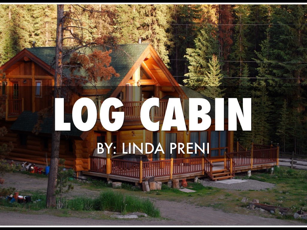 Log Cabin