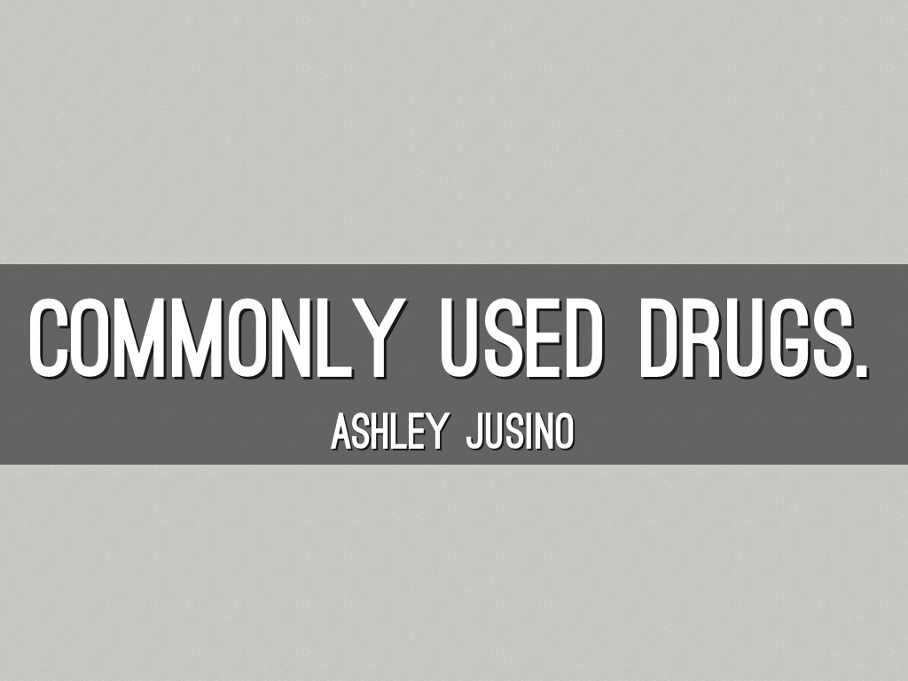 Commonly Used Drugs