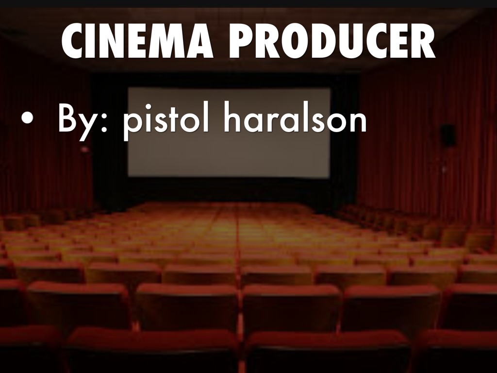 Pistol , Cinema Producer