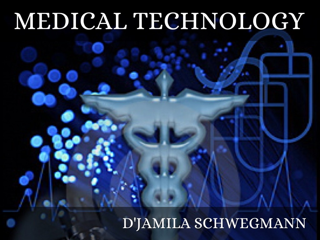MEDICAL TECHNOLOGY