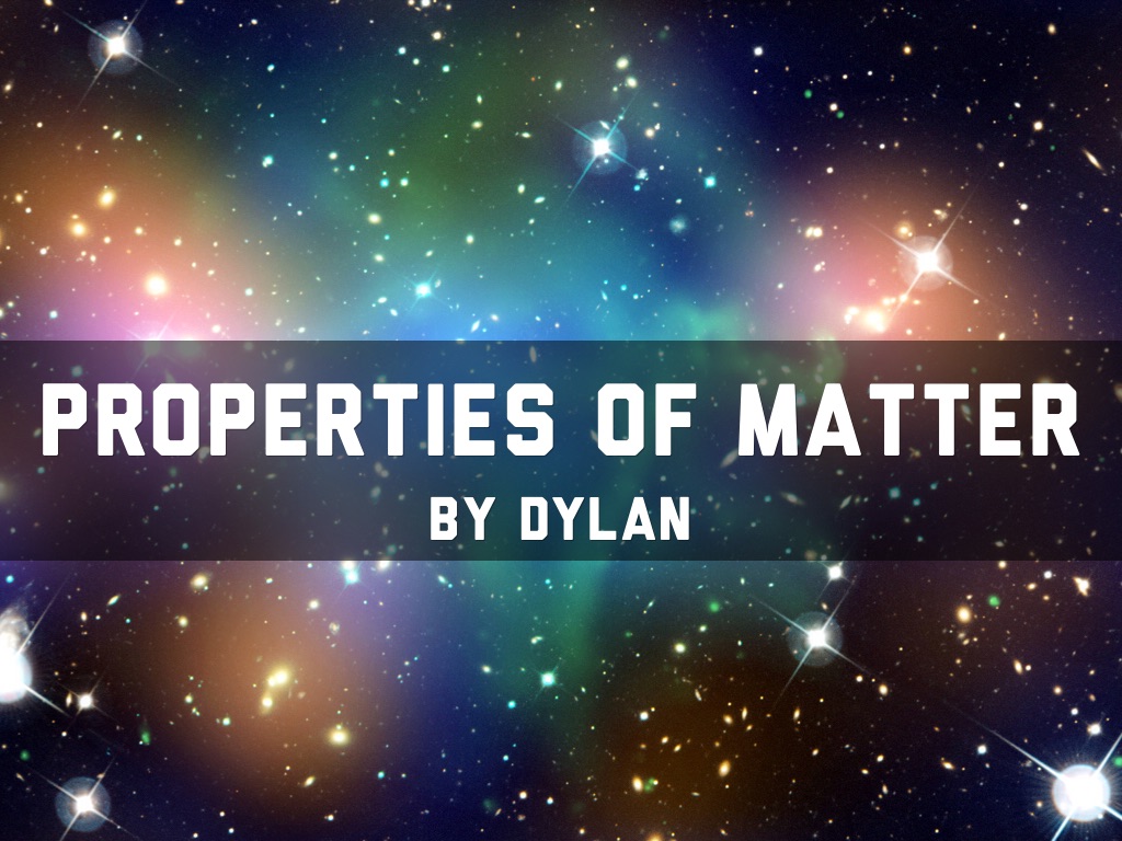    Properties Of Matter