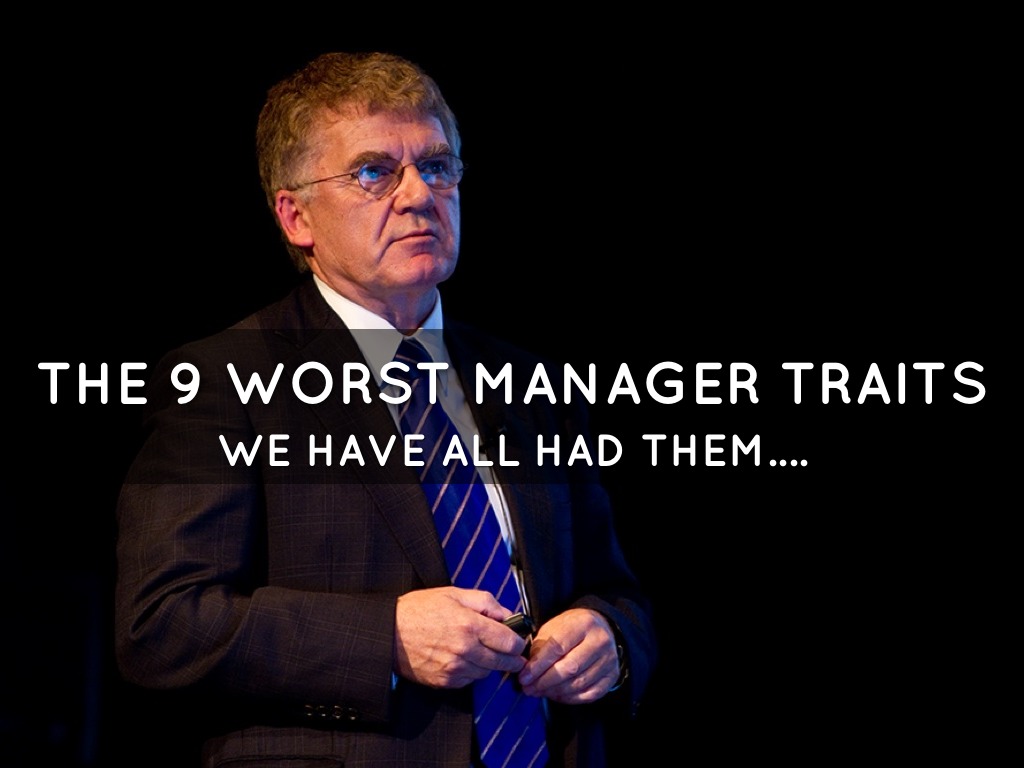 The 9 Worst Manager Traits by Danny Denhard
