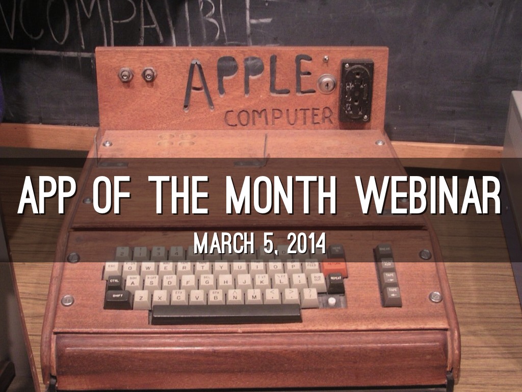 App of the Month Webinar 3/5/14