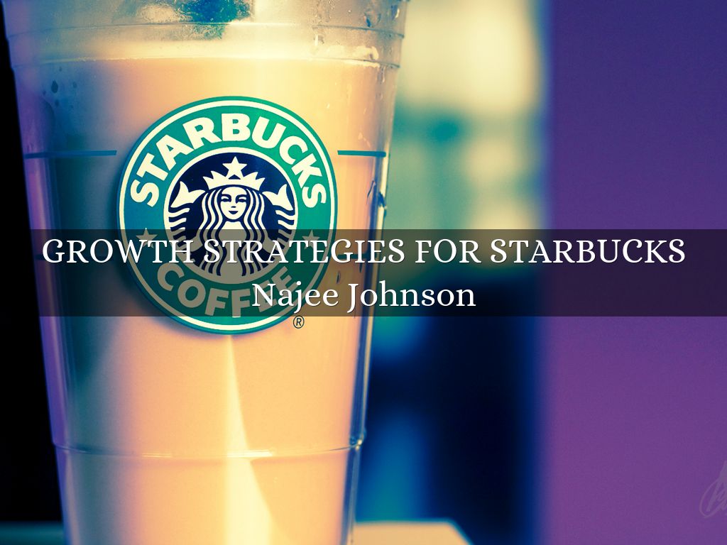 Growth Strategies For starbucks