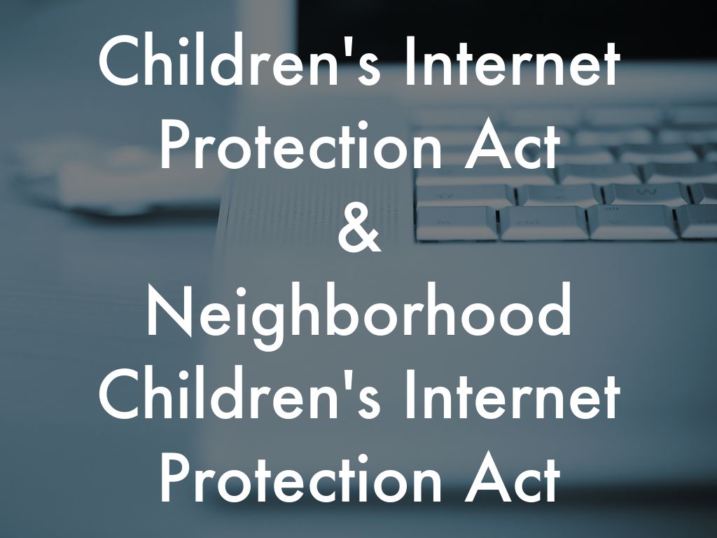Children's Protection Act & Neighborhood