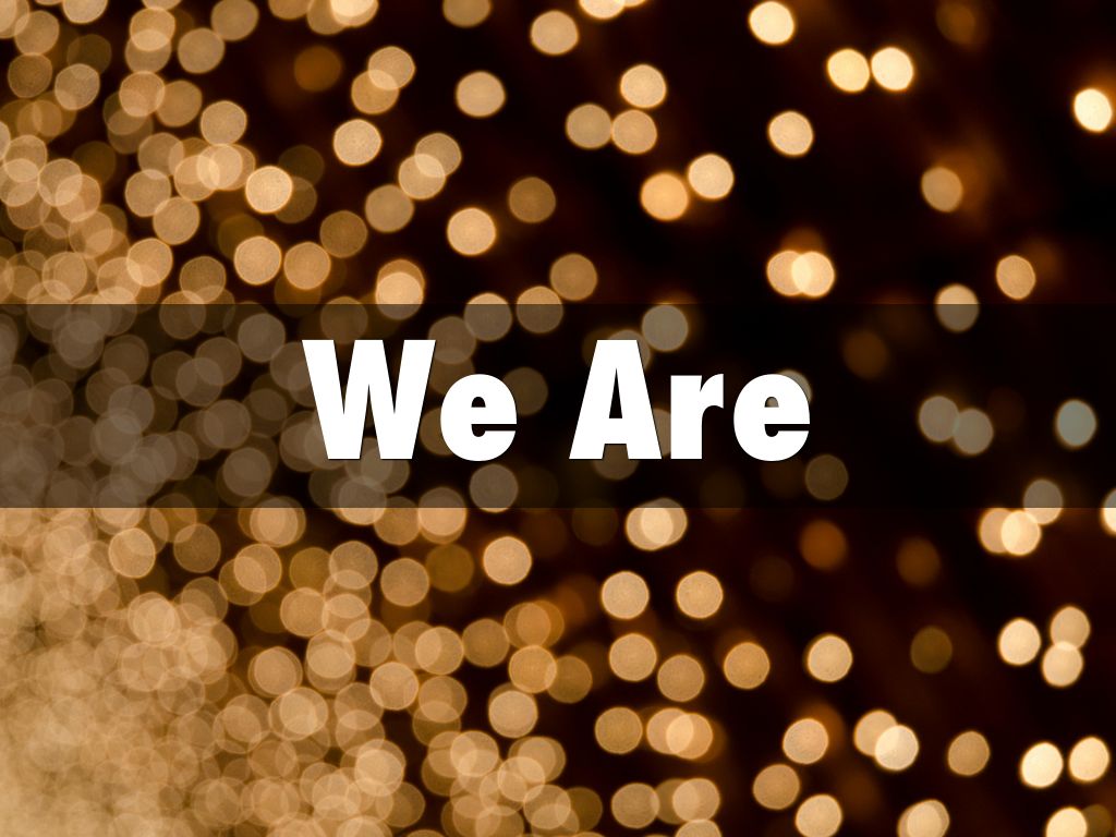 We Are
