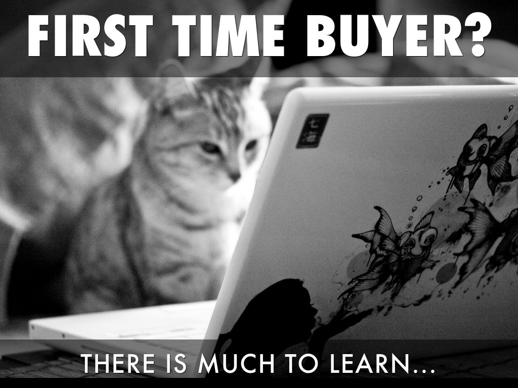 First Time  Home Buyer?