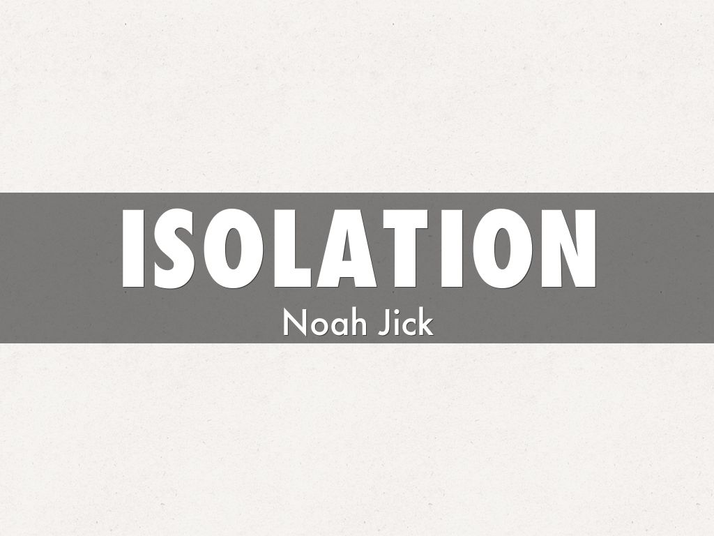 Isolation