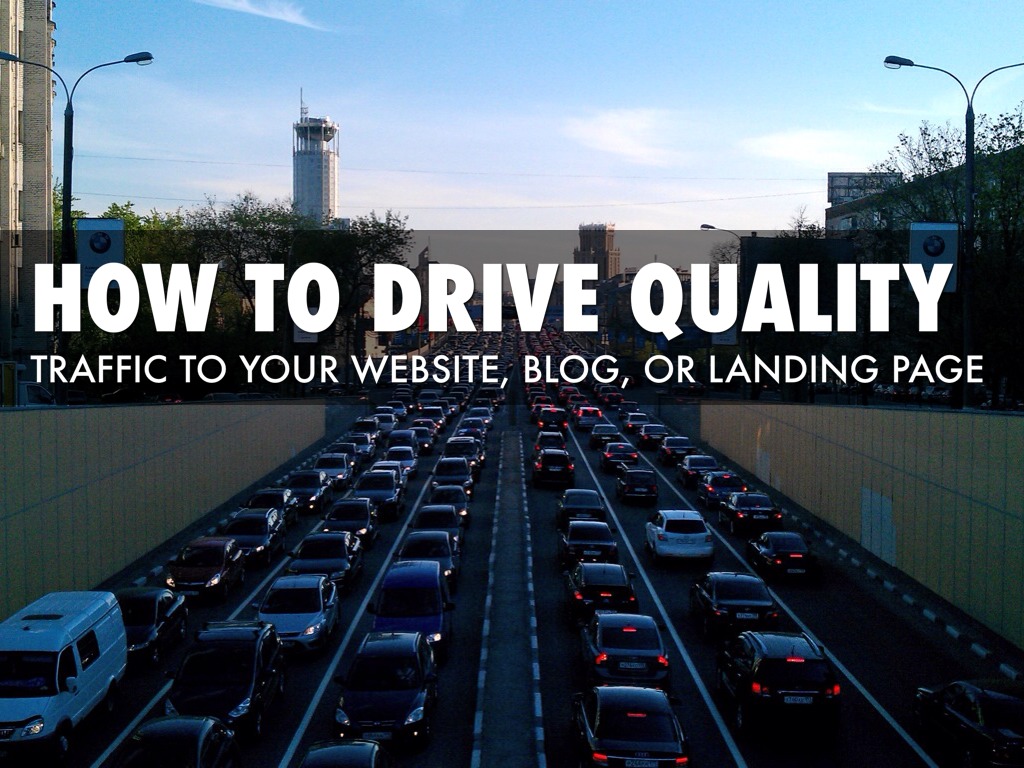 How To Drive Quality Traffic To Your Website