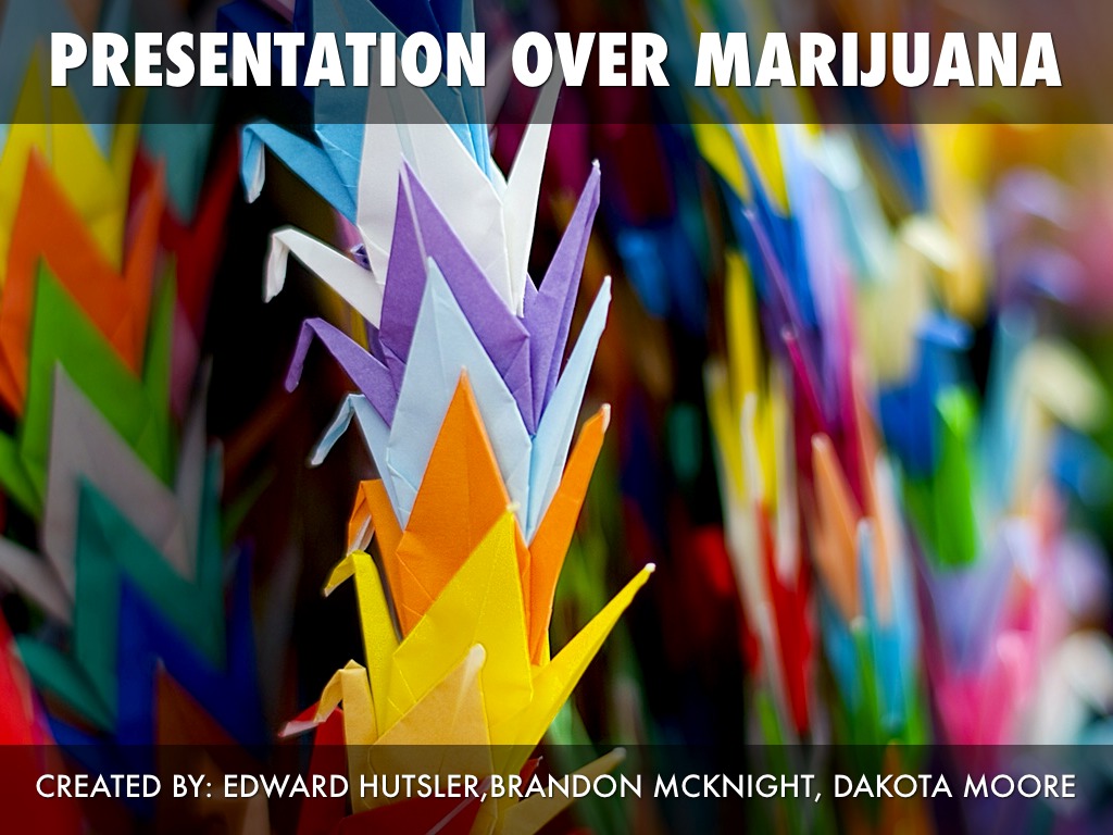 Presentation Over Marijuana