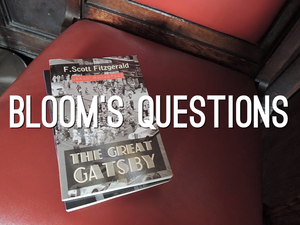 Bloom's Questions: The Great Gatsby