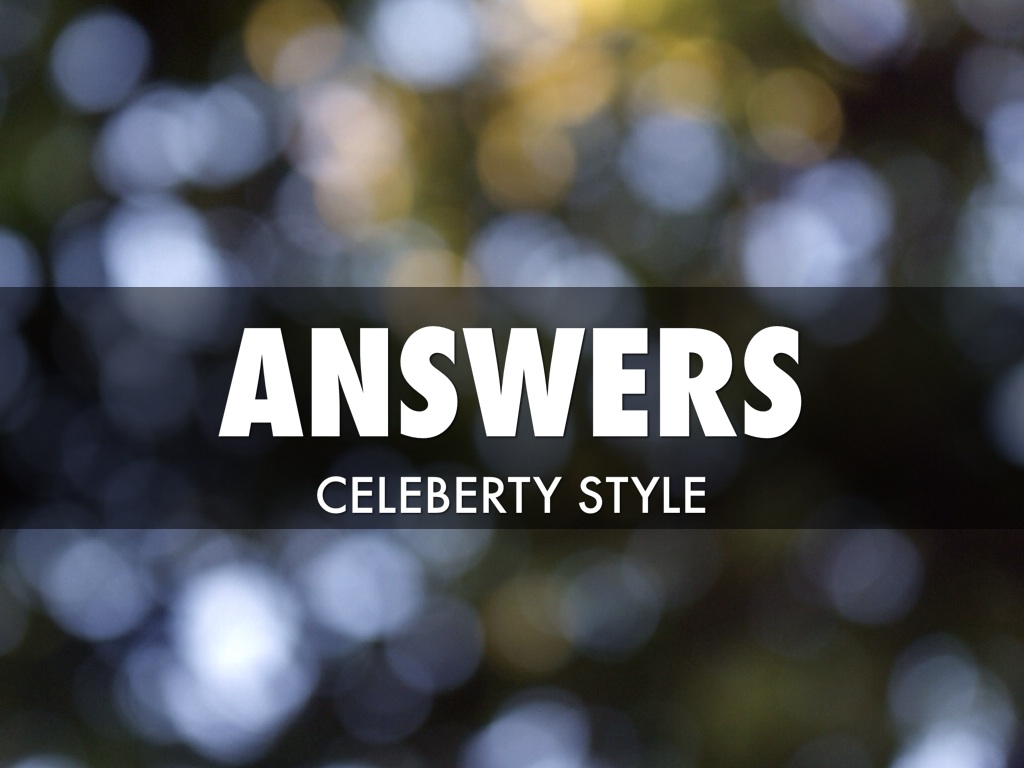 Answers Celebrities Style