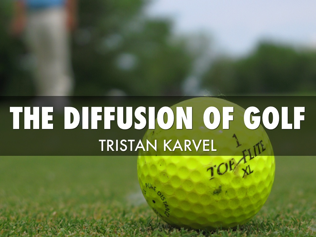 Diffusion Of Golf