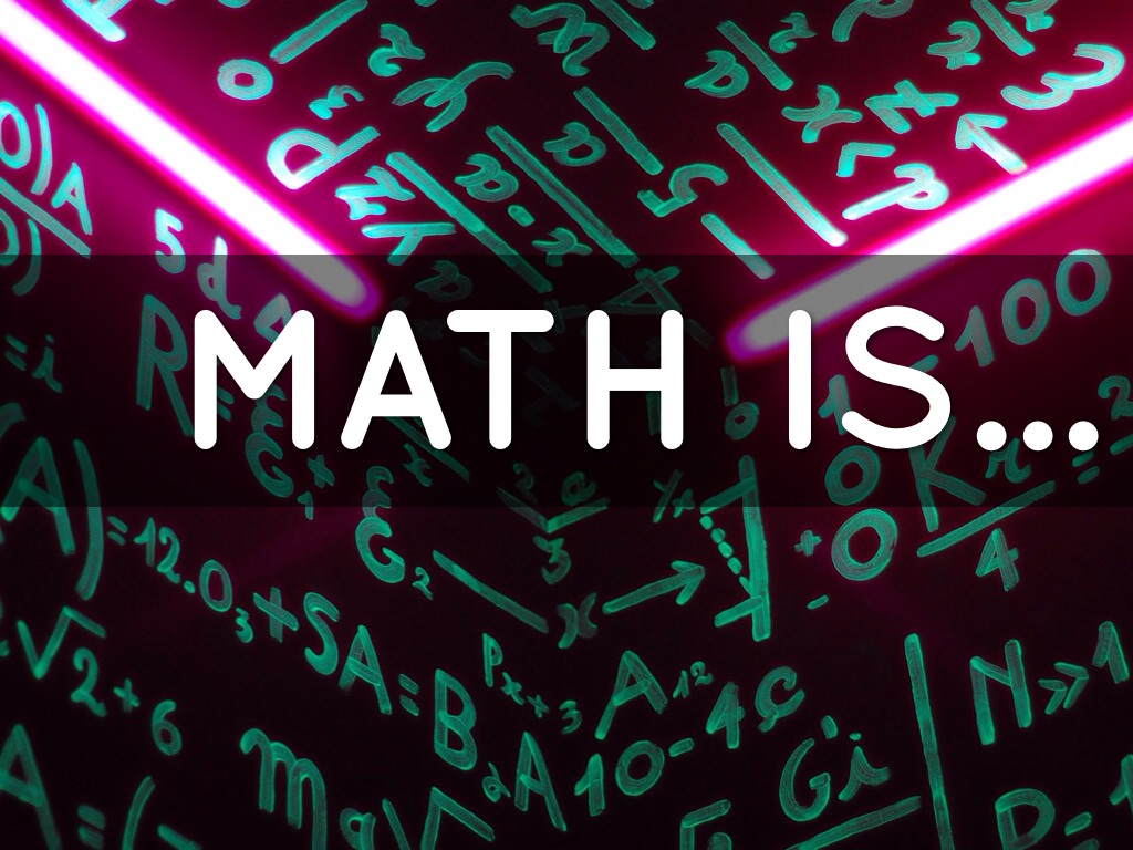 Math Is...