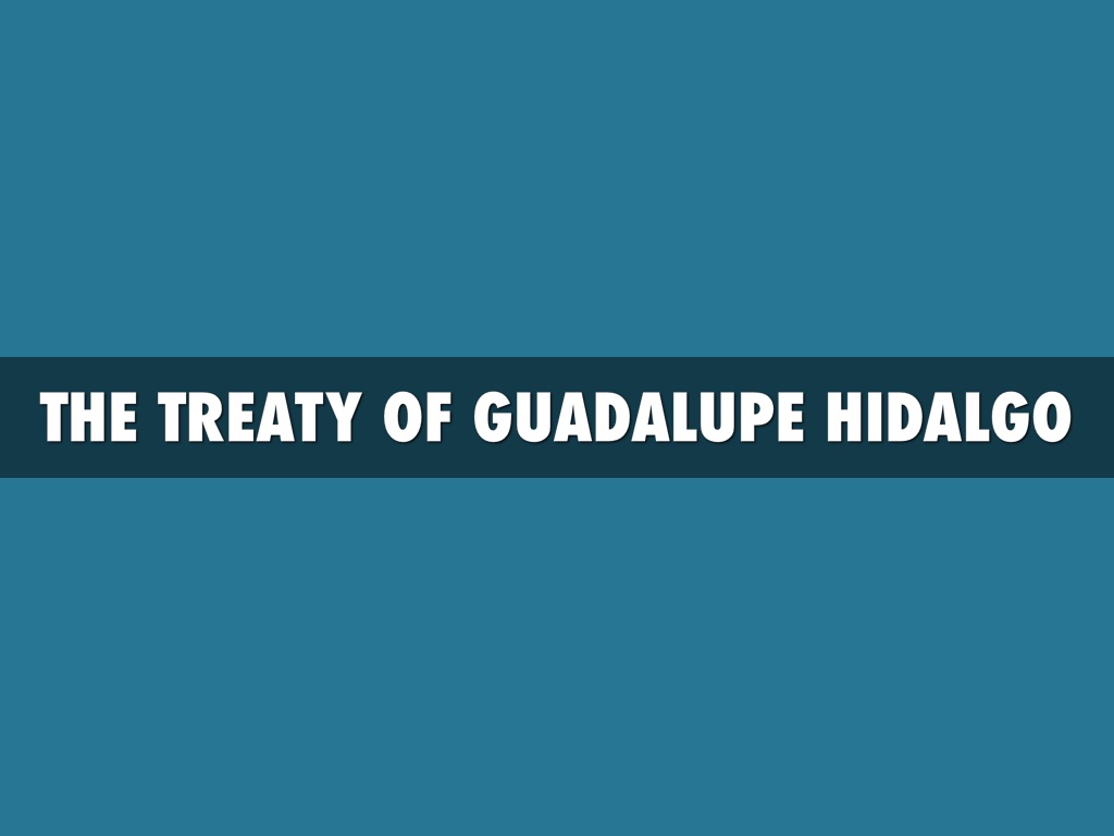 The Treaty of Guadalupe Hidalgo